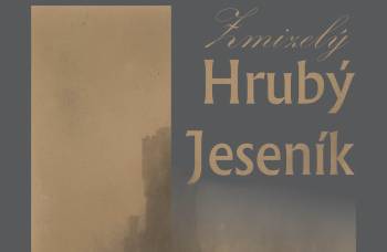 Zmizelý Hrubý Jeseník ve Vlastivědném muzeu v Šumperku