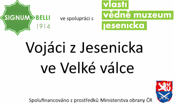 Muzeum se spolkem Signum Belli připravují dokumentární film o osudech vojáků první světové války